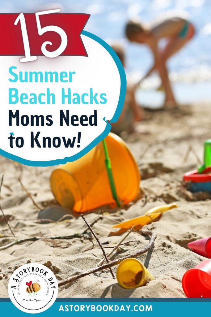 15 Summer Beach Hacks Moms Need to Know @ aStorybookDay.com